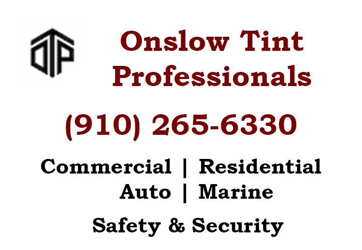Onslow Tint Professionals | Paul Anthony | Onslow County | Topsail Island | Window Tinting | Window Tints | Safety & Security Tints | Commercial | Residential | Auto | Marine | Onslow Advertiser