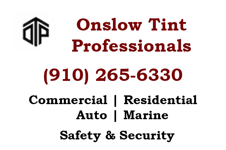 Onslow Tint Professionals | Paul Anthony | Onslow County | Topsail Island | Window Tinting | Window Tints | Safety & Security Tints | Commercial | Residential | Auto | Marine | Onslow Advertiser
